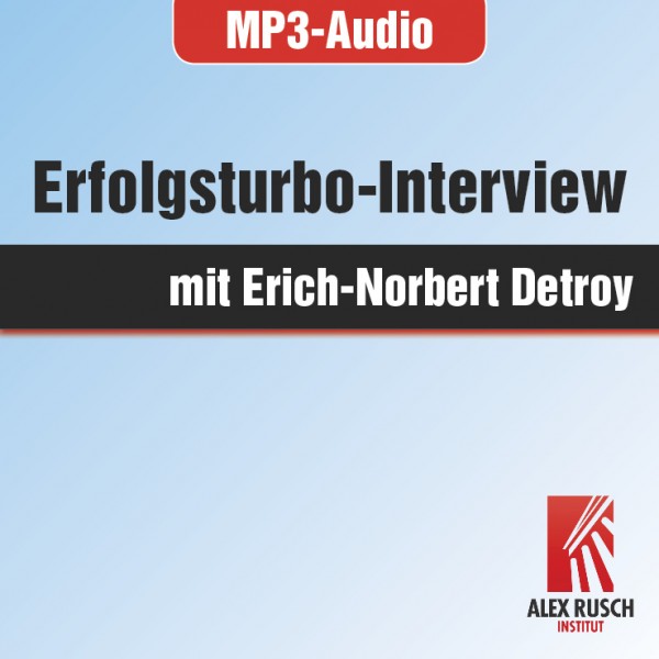 Erfolgsturbo-Interview mit Erich-Norbert Detroy