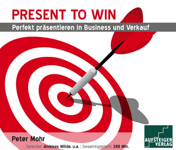 Present to win - Perfekt präsentieren in Business und Verkauf (MP3-Download)