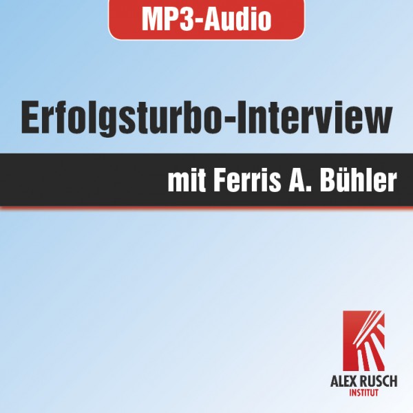 Erfolgsturbo-Interview mit Ferris A. Bühler